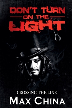 Paperback Don't Turn on The Light: Crossing the Line Book