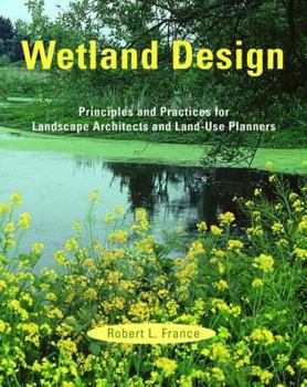 Hardcover Wetland Design: Principles and Practices for Landscape Architects and Land-Use Planners Book