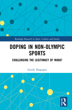 Hardcover Doping in Non-Olympic Sports: Challenging the Legitimacy of Wada? Book