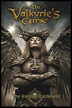The Valkyrie's Curse: The Eternal Battlefield