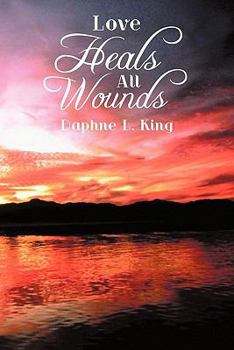 Paperback Love Heals all Wounds Book