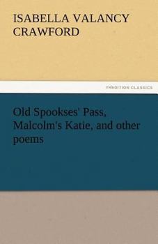 Paperback Old Spookses' Pass, Malcolm's Katie, and Other Poems Book