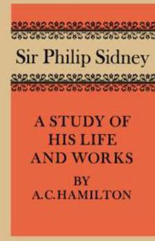 Hardcover Sir Philip Sidney: A Study of his Life and Works Book