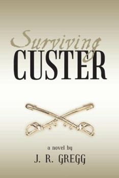 Surviving Custer: A Novel