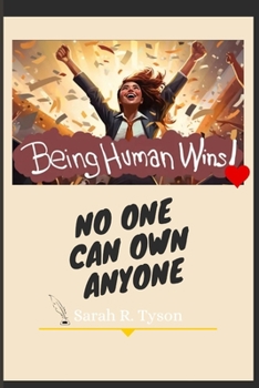 Paperback Being Human Wins: No one own anyone Book