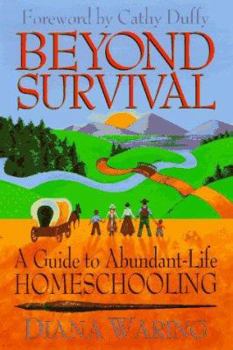 Paperback Beyond Survival Guide to Abundant-Life Homeschooling Book