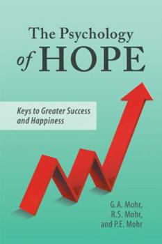 Paperback The Psychology of Hope: Keys to Greater Success and Happiness Book