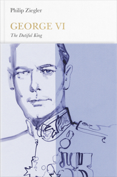 George VI: The Dutiful King - Book  of the Penguin Monarchs