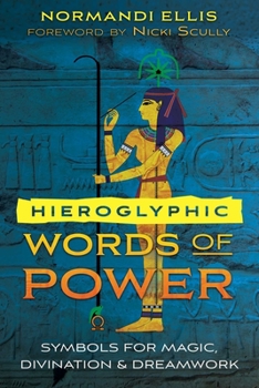 Paperback Hieroglyphic Words of Power: Symbols for Magic, Divination, and Dreamwork Book