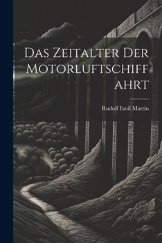 Paperback Das Zeitalter Der Motorluftschiffahrt [German] Book
