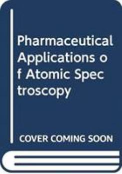 Hardcover Pharmaceutical Applications of Atomic Spectroscopy Book