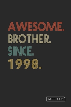 Paperback Awesome Brother Since 1998 Notebook: Blank Lined 6 x 9 Keepsake Birthday Journal Write Memories Now. Read them Later and Treasure Forever Memory Book