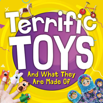 Paperback Terrific Toys and What They Are Made of Book