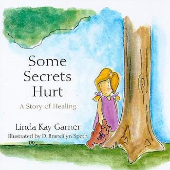 Paperback Some Secrets Hurt: A Story of Healing Book