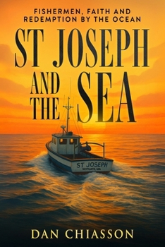 Paperback St Joseph and the Sea: Fishermen, Faith and Redemption on the Ocean Book