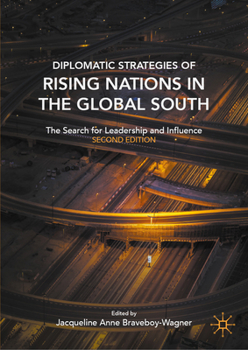 Diplomatic Strategies of Rising Nations in the Global South: The Search for Leadership and Influence