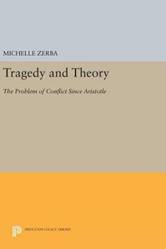 Hardcover Tragedy and Theory: The Problem of Conflict Since Aristotle Book