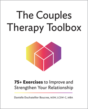 Paperback The Couples Therapy Toolbox: 75+ Exercises to Improve and Strengthen Your Relationship Book