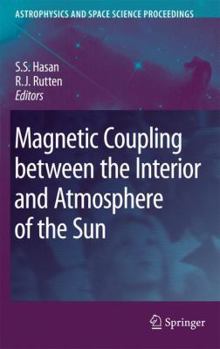 Hardcover Magnetic Coupling Between the Interior and Atmosphere of the Sun Book