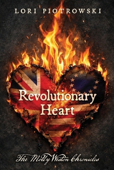 Paperback Revolutionary Heart : The Molly Weston Chronicles Book