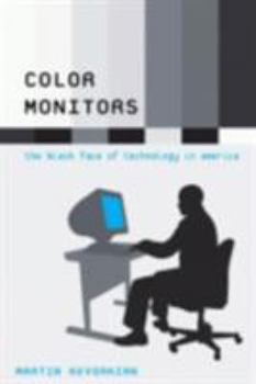 Color Monitors: The Black Face of Technology in America