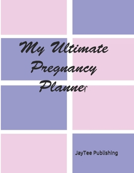 My Ultimate Pregnancy Planner: A full bump to baby planner - appointments tracker - prenatal visits - baby shower - nursery planner - menu planner for the pregnancy