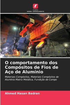 Paperback O comportamento dos Compósitos de Fios de Aço de Alumínio [Portuguese] Book