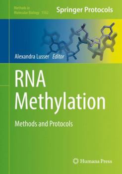 RNA Methylation: Methods and Protocols - Book #1562 of the Methods in Molecular Biology