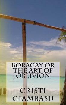 Paperback Boracay or The Art Of Oblivion Book