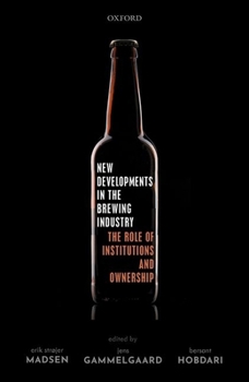 Hardcover New Developments in the Brewing Industry: The Role of Institutions and Ownership Book