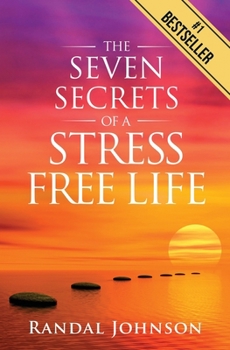 Paperback The Seven Secrets of a Stress Free Life Book