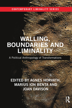 Paperback Walling, Boundaries and Liminality: A Political Anthropology of Transformations Book