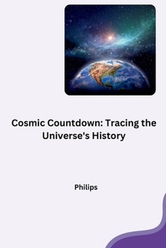 Paperback Cosmic Countdown: Tracing the Universe's History Book