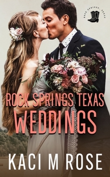 Rock Springs Texas Weddings - Book #5.5 of the Rock Springs Texas