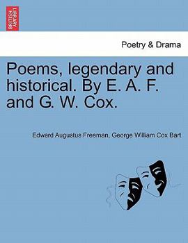 Paperback Poems, Legendary and Historical. by E. A. F. and G. W. Cox. Book