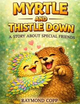 Paperback MYRTLE AND THISTLE DOWN: A STORY ABOUT FRIENDSHIP Book