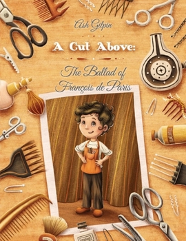 Paperback A Cut Above: The Ballad of François de Paris: Volume 1 Book