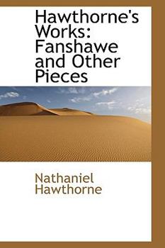Paperback Hawthorne's Works: Fanshawe and Other Pieces Book