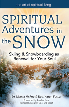 Paperback Spiritual Adventures in the Snow: Skiing & Snowboarding as Renewal for Your Soul Book
