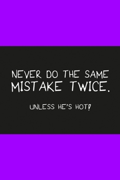 Paperback Never do the same mistake twice unless he's hot purple: Notebook graph paper 120 pages 6x9 perfect as math book, sketchbook, workbook and diary for fu Book