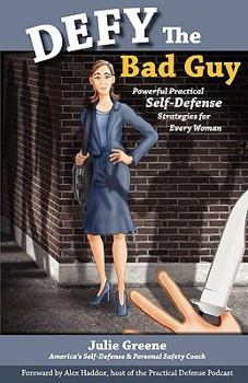 Paperback DEFY the Bad Guy Powerful Practical Self-Defense Strategies for Every Woman Book