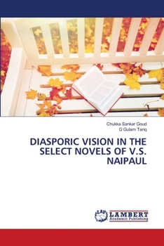 Diasporic Vision in the Select Novels of V.S. Naipaul