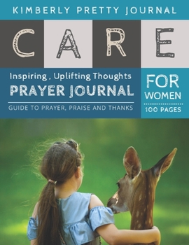 Paperback Care Prayer Journal for Women: everyday prayers for everyday cares - girl with dear cover Creative Christian Workbook with simple Guide to Journaling Book