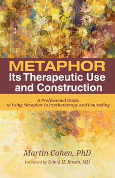 Hardcover Metaphor: Its Therapeutic Use and Construction Book