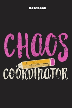 Paperback Chaos Coordinator: Funny Chaos Lined Blank 6" x 9" Notebook Journal Book