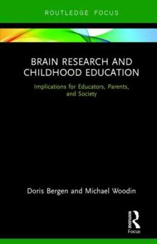 Hardcover Brain Research and Childhood Education: Implications for Educators, Parents, and Society Book