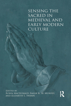 Paperback Sensing the Sacred in Medieval and Early Modern Culture Book