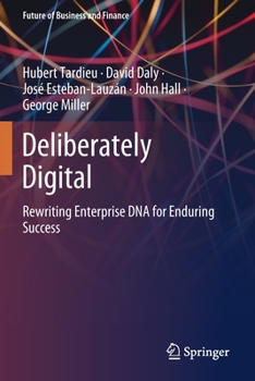 Paperback Deliberately Digital: Rewriting Enterprise DNA for Enduring Success Book