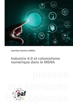 Industrie 4.0 et colonialisme numérique dans le MENA (French Edition)
