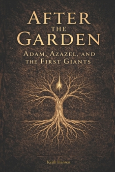 Paperback After the Garden: Adam, Azazel, And The First Giants Book